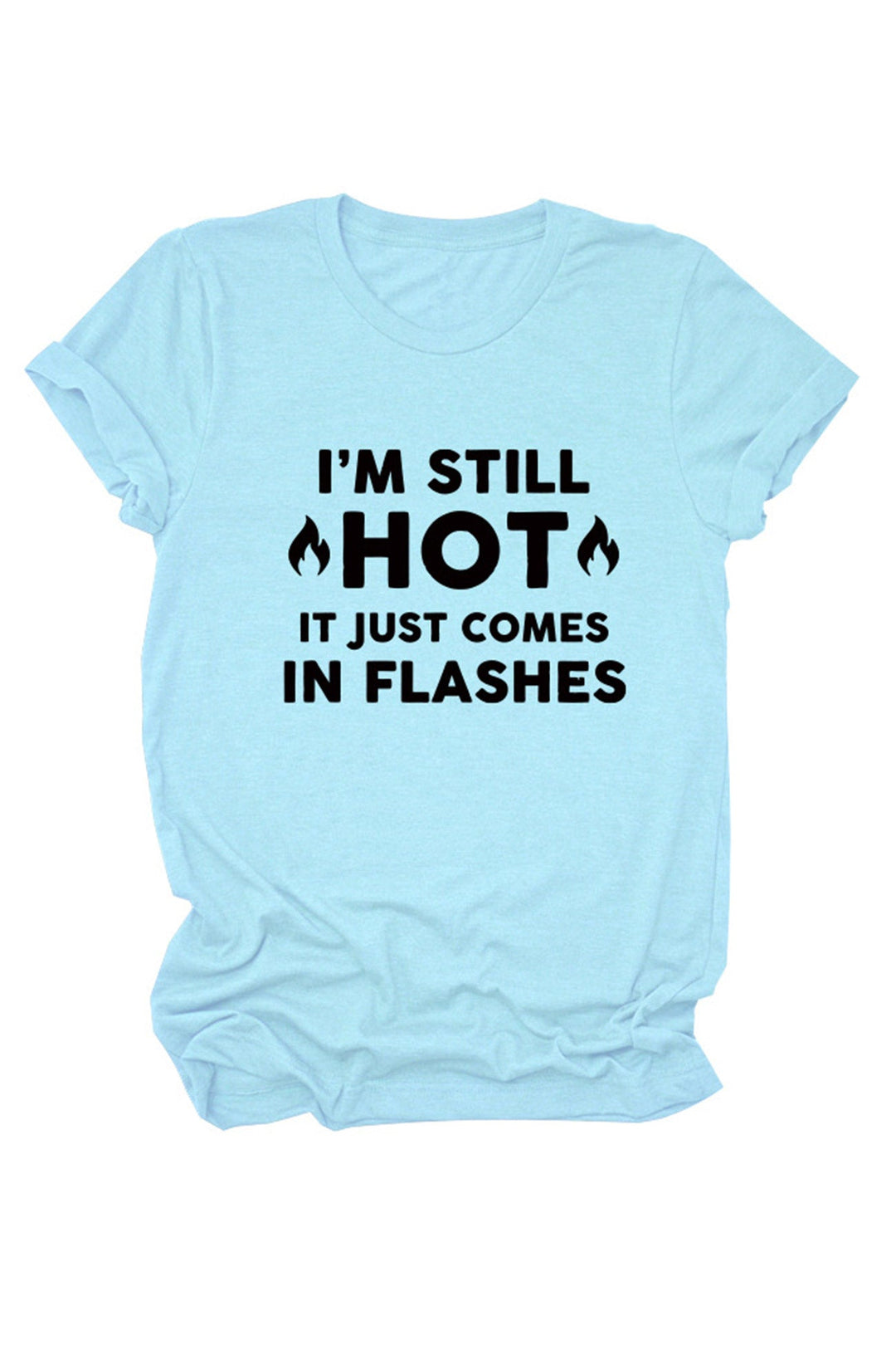 I'm Still Hot It Just Comes Print T-Shirt Red · L