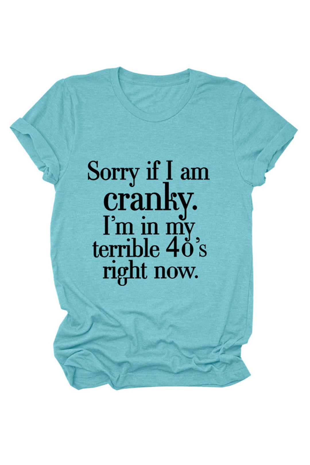 Sorry If I Am Cranky Printed T-shirt Light Blue · 3XL